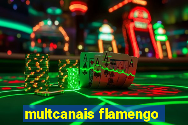 multcanais flamengo